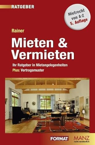 Beispielbild fr Mieten & Vermieten: Ihr Ratgeber in Mietangelegenheiten (Manz Sachbuch) zum Verkauf von Buchmarie