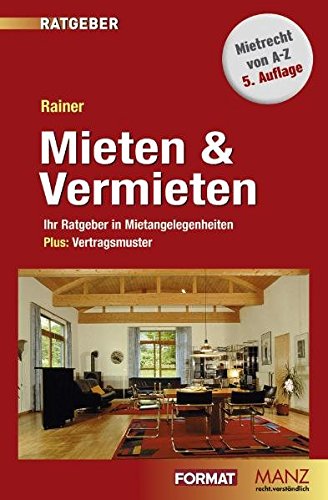 Mieten & Vermieten: Ihr Ratgeber in Mietangelegenheiten (Manz Sachbuch) - Rainer, Herbert