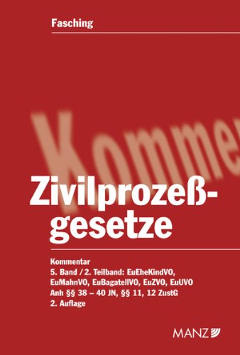 Stock image for Kommentar zu den Zivilprozessgesetzen, Bd. 5, Teilbd. 2: EuEheKindVO, EuMahnVO, EuBagatellVO, EuZVO, EuUVO, Anh.  38 - 40 JN,  11, 12 ZustG. 2., vllig neu bearb. Aufl. for sale by Wissenschaftliches Antiquariat Kln Dr. Sebastian Peters UG