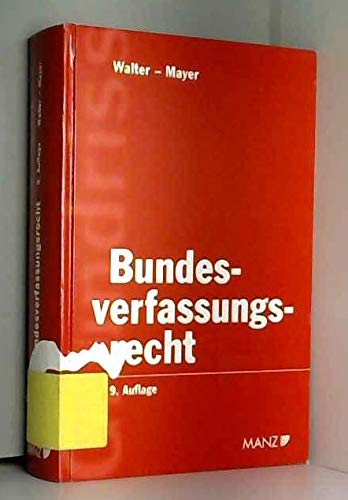 Grundriss des osterreichischen Bundesverfassungsrechts (Manzsche Kurzlehrbuch-Reihe) - Robert Walter