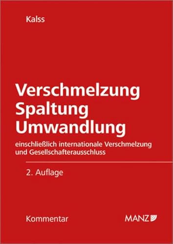 9783214050429: Verschmelzung - Spaltung - Umwandlung: Die gesellschaftsrechtlichen Bestimmungen (AktG, GmbHG, SpaltG und UmwG) einschlielich internationale Verschmelzung und Gesellschafterausschluss.