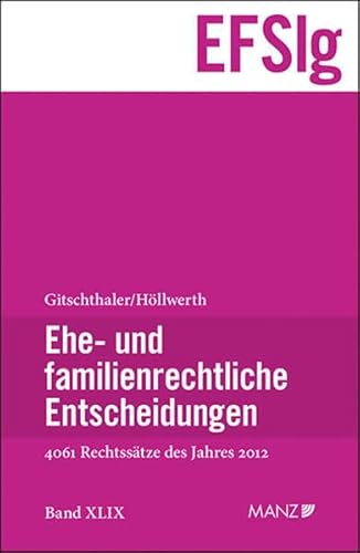 Stock image for Ehe- und familienrechtliche Entscheidungen (EFSlg): Band XLIX Entscheidungen des Jahres 2012 133.463-137.522 for sale by Goodbooks-Wien