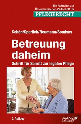 Stock image for Betreuung daheim: Schritt fr Schritt zur legalen Pflege for sale by medimops