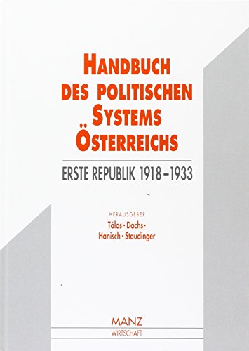 Handbuch des politischen Systems Österreichs: Erste Republik 1918-1933 - Heinz Fassmann, Emmerich Talos (eds.)