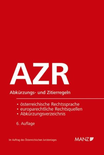Beispielbild fr Abkrzungs- und Zitierregeln der sterreichischen Rechtssprache und europarechtlicher Rechtsquellen (AZR): samt Abkrzungsverzeichnis zum Verkauf von medimops