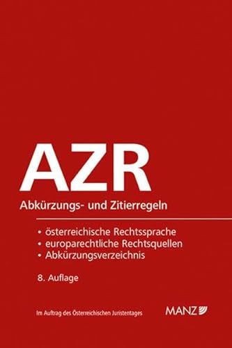 Beispielbild fr AZR - Abkrzungs- und Zitierregeln der sterreichischen Rechtssprache und europarechtlicher Rechtsquellen: samt Abkrzungsverzeichnis zum Verkauf von medimops