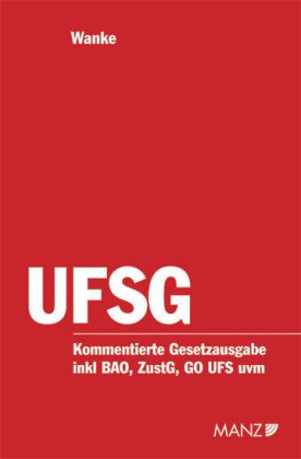 9783214064877: Gesetz ber den Unabhngigen Finanzsenat UFSG: in der Fassung der UFSG-Novelle 2006 mit Anmerkungen, Gesetzesmaterialien sowie der Geschftsordnung ... und Auszgen aus weiteren Rechtsvorschriften.