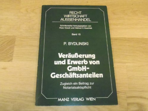 9783214065645: Veräusserung und Erwerb von GmbH-Geschäftsanteilen: Zugleich ein Beitrag zur Notariatsaktspflicht (Recht, Wirtschaft, Aussenhandel) (German Edition)