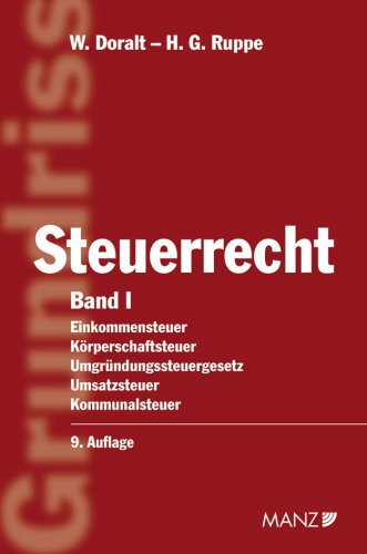 Stock image for Grundriss des sterreichischen Steuerrechts 1: Einkommensteuer, Krperschaftsteuer, Umgrndungssteuergesetz, Umsatzsteuer, Kommunalsteuer: BD 1 for sale by medimops