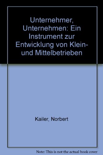 9783214082321: Unternehmer /Unternehmen: Ein Instrument zur Entwicklung von Klein- und Mittelbetrieben - Kailer, Norbert