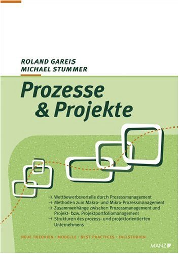 9783214082673: Prozesse & Projekte: Wettbewerbsvorteile durch Prozessmanagement. Methoden zum Makro- und Mikr...