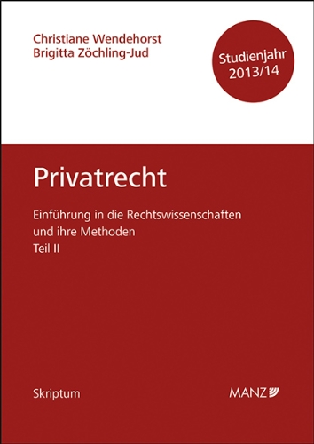 Beispielbild fr Einfhrung in die Rechtswissenschaften und ihre Methoden - Teil II - Privatrecht - Studienjahr 2013/14 zum Verkauf von medimops