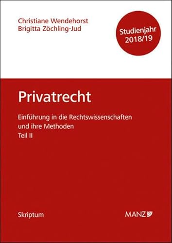 Stock image for Einfhrung in die Rechtswissenschaften und ihre Methoden - Teil II - Privatrecht - Studienjahr 2018/19 for sale by medimops