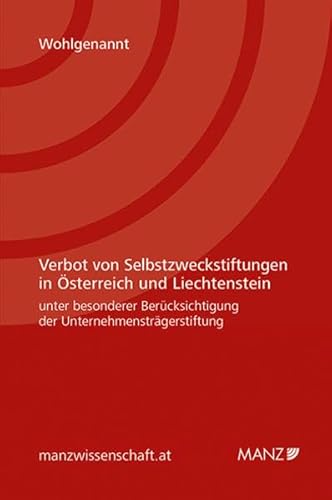 9783214091484: Verbot von Selbstzweckstiftungen in sterreich und Liechtenstein unter besonderer Bercksichtigung der Unternehmenstrgerstiftung