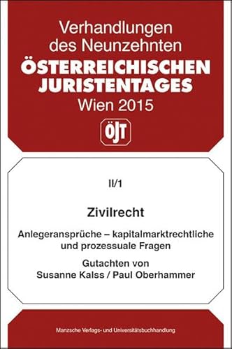 19. Österreichischer Juristentag 2015 Zivilrecht: Gutachten (Verhandlungen des 19. Österreichischen Juristentages) : Gutachten - Susanne Kalss, Paul Oberhammer