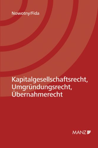 9783214096892: Kapitalgesellschaftsrecht, Umgrndungsrecht, bernahmerecht