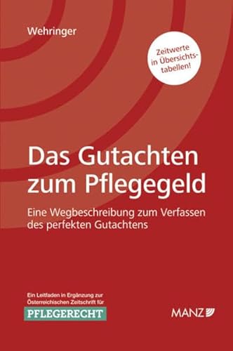 9783214097059: Das Gutachten zum Pflegegeld: Eine Wegbeschreibung zum Verfassen des perfekten Gutachtens