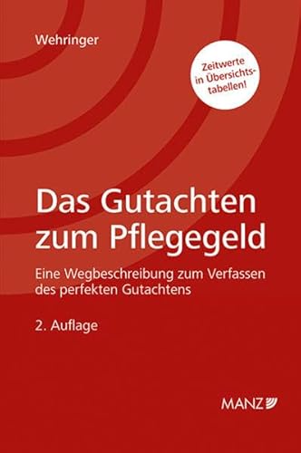 9783214097066: Das Gutachten zum Pflegegeld: Eine Wegbeschreibung zum Verfassen des perfekten Gutachtens