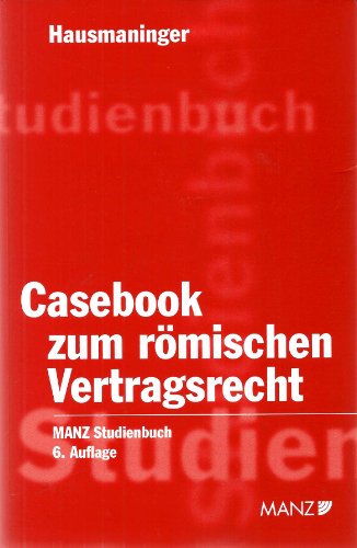 9783214100209: Casebook zum rmischen Vertragsrecht - Hausmaninger, Herbert
