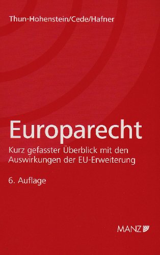 Beispielbild fr Europarecht: Kurz gefasster berblick mit den Auswirkungen der EU-Erweiterung zum Verkauf von Buchmarie