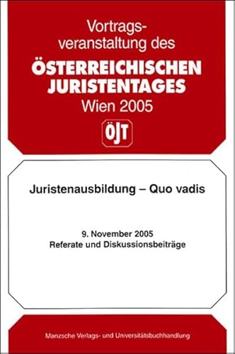 9783214109523: "Juristenausbildung - Quo vadis": Vortragsveranstaltung am 9. November 2005