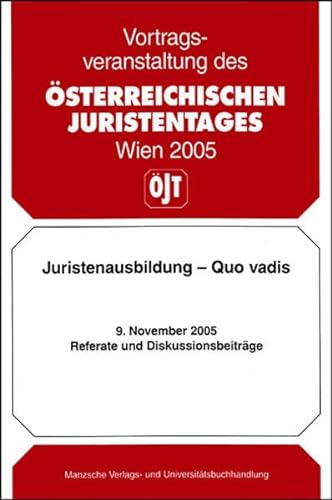 9783214109523: "Juristenausbildung - Quo vadis": Vortragsveranstaltung am 9. November 2005