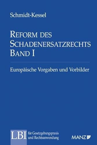 Stock image for Reform des SchadenersatzR Bd I Europische Vorgaben u.Vorbilder: Europische Vorgaben und Vorbilder (Verffentlichungen des Ludwig . und Rechtsanwendung (LBIGR)) for sale by Buchmarie