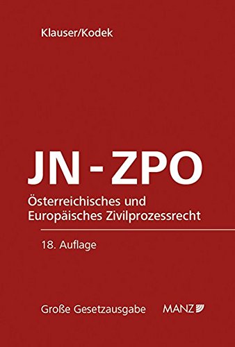 Jurisdiktionsnorm und Zivilprozessordnung JN-ZPO Österreichisches und Europäisches Zivilprozessrecht - Klauser, Alexander und Georg Kodek