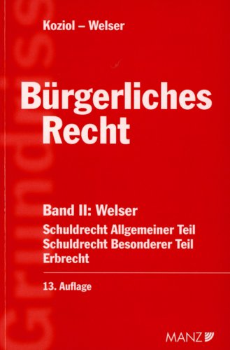 Bürgerliches Recht 2 (Österreichisches Recht): Schuldrecht Allgemeiner Teil, Schuldrecht Besonderer Teil - Koziol, Welser