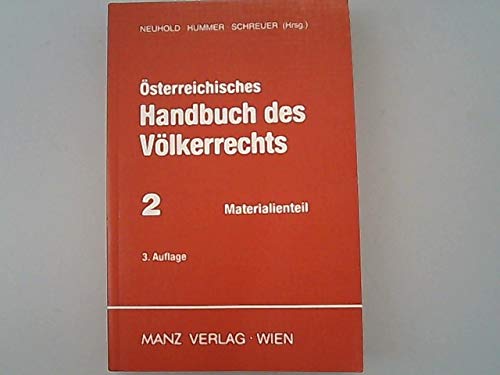 Österreichisches Handbuch des Völkerrechts. Band 2. Materialienteil. - Neuhold, Hanspeter, Waldemar Hummer und Christoph Schreuer,