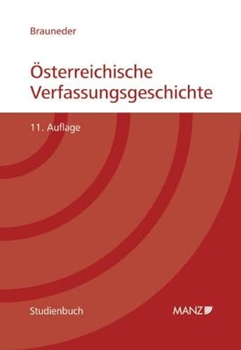 Österreichische Verfassungs- geschichte (Studienbuch) - Brauneder, Wilhelm