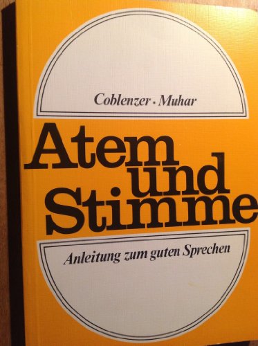 Imagen de archivo de Atem und Stimme. Anleitung zum guten Sprechen a la venta por medimops