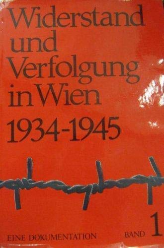 Beispielbild fr Widerstand und Verfolgung in Wien - 1934-1945 - Eine Dokumentation zum Verkauf von Antiquariat Buchtip Vera Eder-Haumer