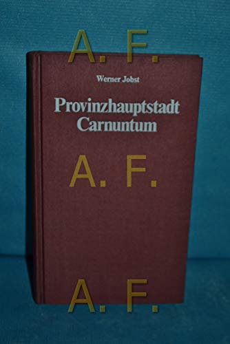 Beispielbild fr Provinzhauptstadt Carnuntum. sterreichs grsste archologische Landschaft zum Verkauf von medimops