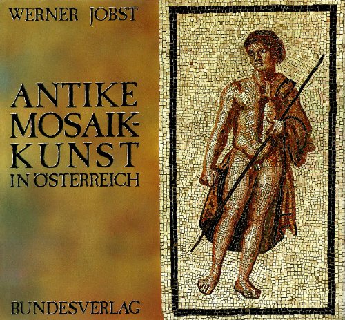 Beispielbild fr Antike Mosaikkunst in sterreich. zum Verkauf von Antiquariat  Lwenstein