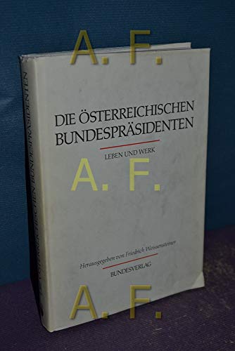Imagen de archivo de Die sterreichischen Bundesprsidenten. Leben und Werk a la venta por medimops
