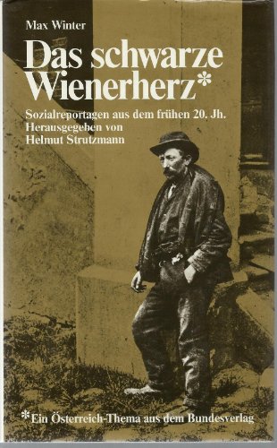 Stock image for Das schwarze Wienerherz: Sozialreportagen aus dem frhen 20. Jahrhundert for sale by Buchhandlung ERLKNIG