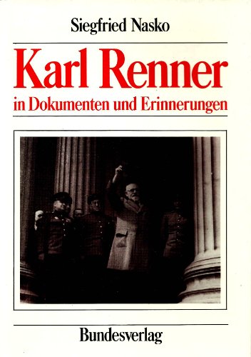 Beispielbild fr Karl Renner in Dokumenten und Erinnerungen zum Verkauf von medimops