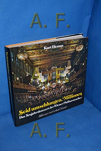 Beispielbild fr Kurt Dieman Seid umschlungen, Millionen Das Neujahrskonzert der Wiener Philharmoniker zum Verkauf von WorldofBooks