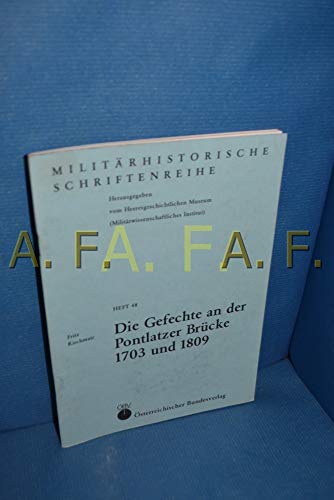 9783215051715: Die Gefechte an der Pontlatzer Brücke 1703 und 1809 (Militärhistorische Schriftenreihe) (German Edition)