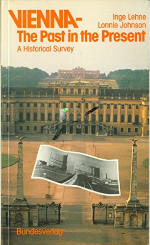 Stock image for Vienna, the past in the present: A historical survey for sale by Wonder Book