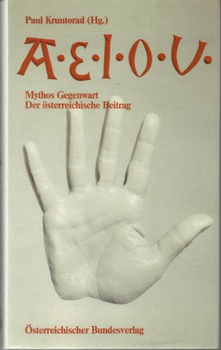 Beispielbild fr AEIOU - Mythos Gegenwart - Der sterreichische Beitrag zum Verkauf von Antiquariat Buchtip Vera Eder-Haumer