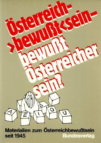 Stock image for O sterreich-"bewusst"sein, bewusst O sterreicher sein?: Materialien zur Entwicklung des O sterreichbewusstseins seit 1945 (German Edition) for sale by HPB Inc.