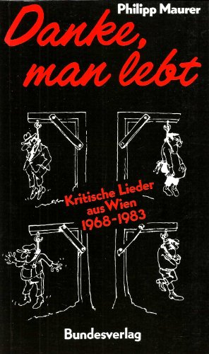 Danke, man lebt - Kritische Lieder aus Wien 1968-1983