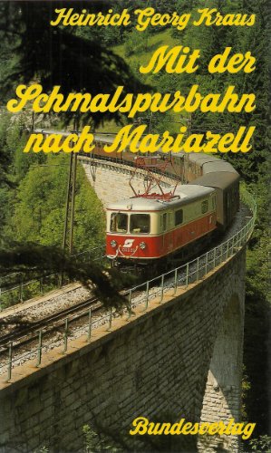 Beispielbild fr Mit der Schmalspurbahn nach Mariazell. zum Verkauf von Antiquariat Kunsthaus-Adlerstrasse