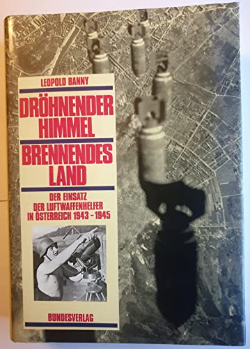 9783215062728: Drhnender Himmel - brennendes Land. Der Einsatz der Luftwaffenhelfer in sterrreich 1943-1945