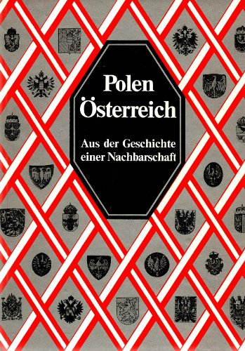 Beispielbild fr Polen - sterreich. Aus der Geschichte einer Nachbarschaft zum Verkauf von Goodbooks-Wien