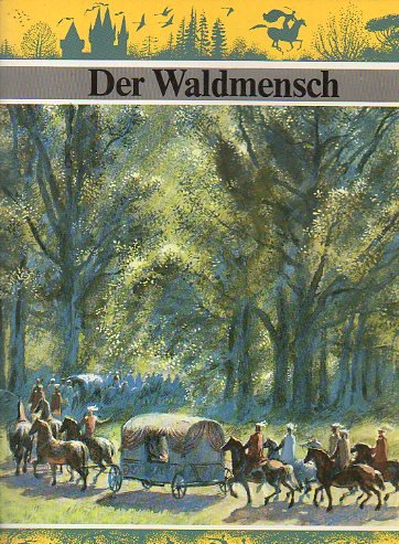 Stock image for Der Waldmensch. "Die schnsten Mrchen" neu erzhlt von Paul Wanner und gemalt von Nikolai Ustinov for sale by Bildungsbuch