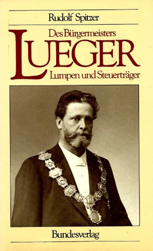 9783215064920: Des Bürgermeisters Lueger Lumpen und Steuerträger (German Edition)