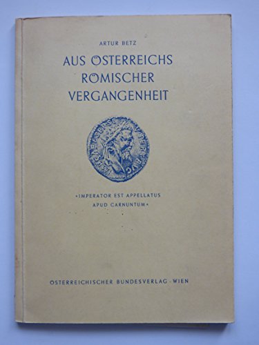 Beispielbild fr Aus sterreichs rmischer Vergangenheit zum Verkauf von biblion2